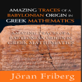 Jöran Friberg - Amazing Traces of a Babylonian Origin in Greek Mathematics [Retail]