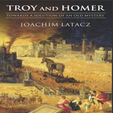 Joachim Latacz - Troy and Homer Towards a Solution of an Old Mystery Joachim Latacz - Troy and Homer Towards a Solution of an Old Mystery