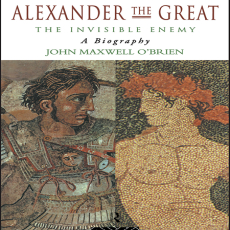John Maxwell O’Brien - Alexander the Great. The Invisible Enemy. A Biography [Retail]